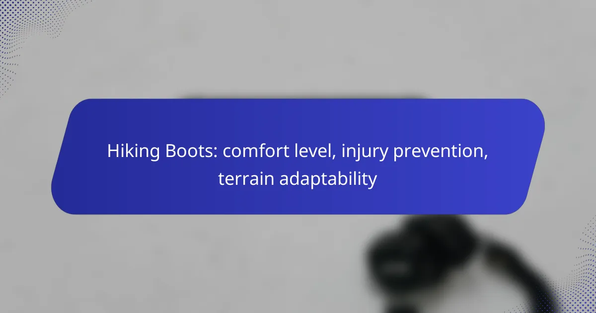 Hiking Boots: comfort level, injury prevention, terrain adaptability