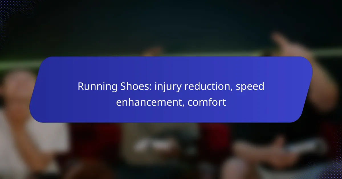 Running Shoes: injury reduction, speed enhancement, comfort