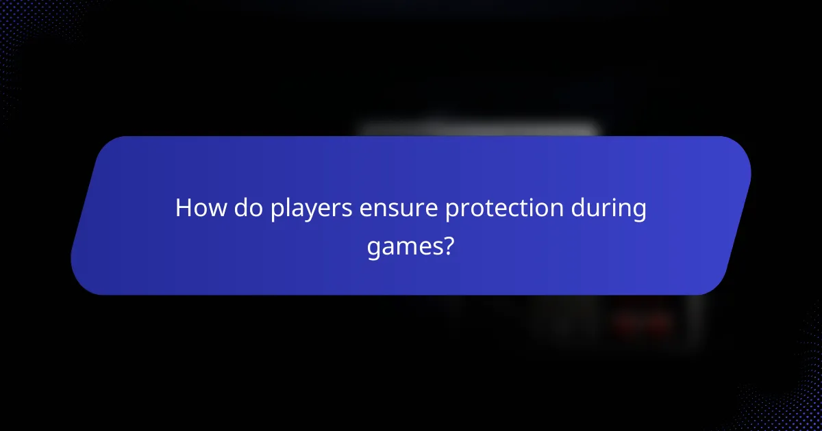 How do players ensure protection during games?