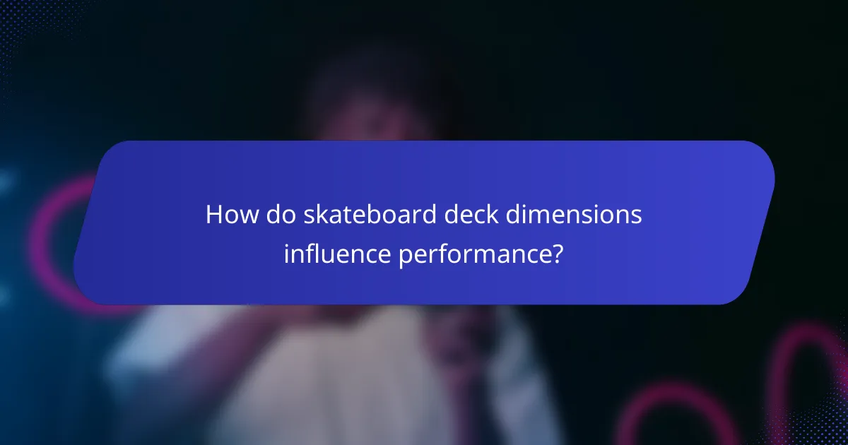 How do skateboard deck dimensions influence performance?