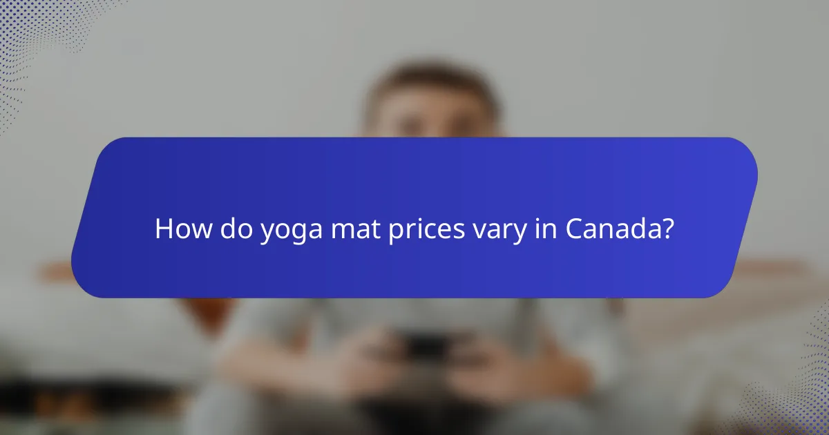 How do yoga mat prices vary in Canada?