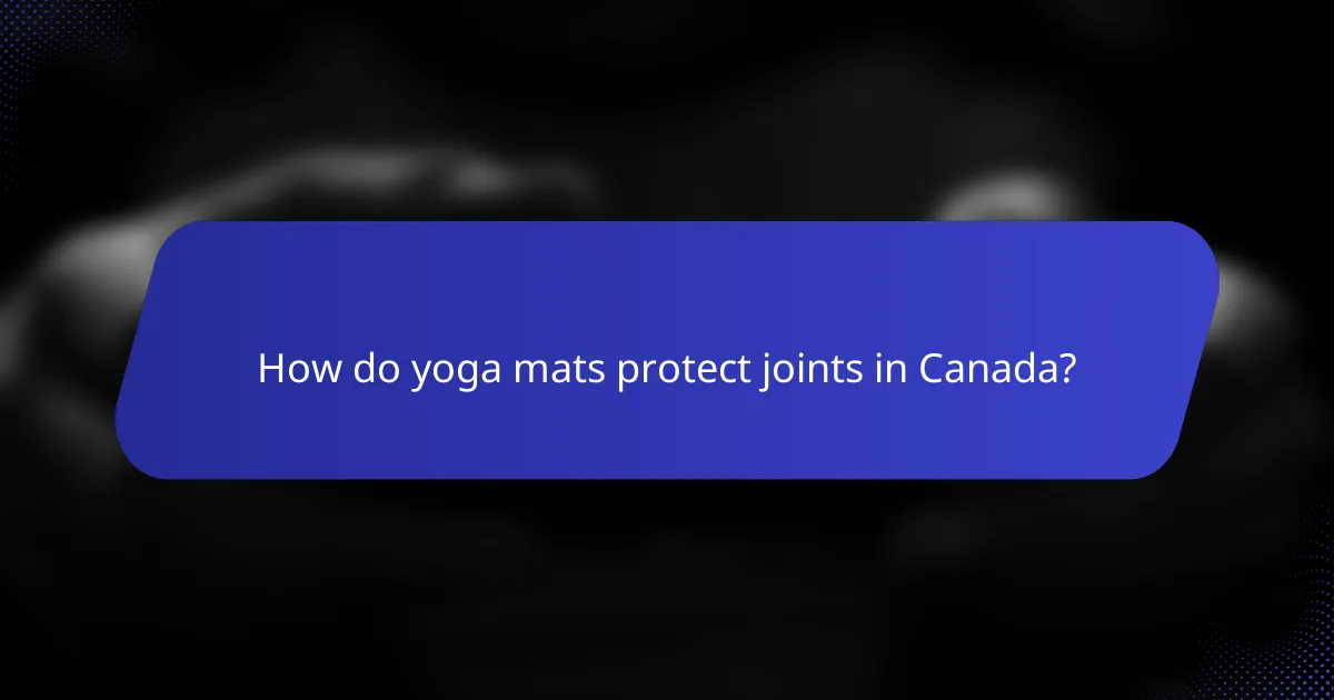 How do yoga mats protect joints in Canada?