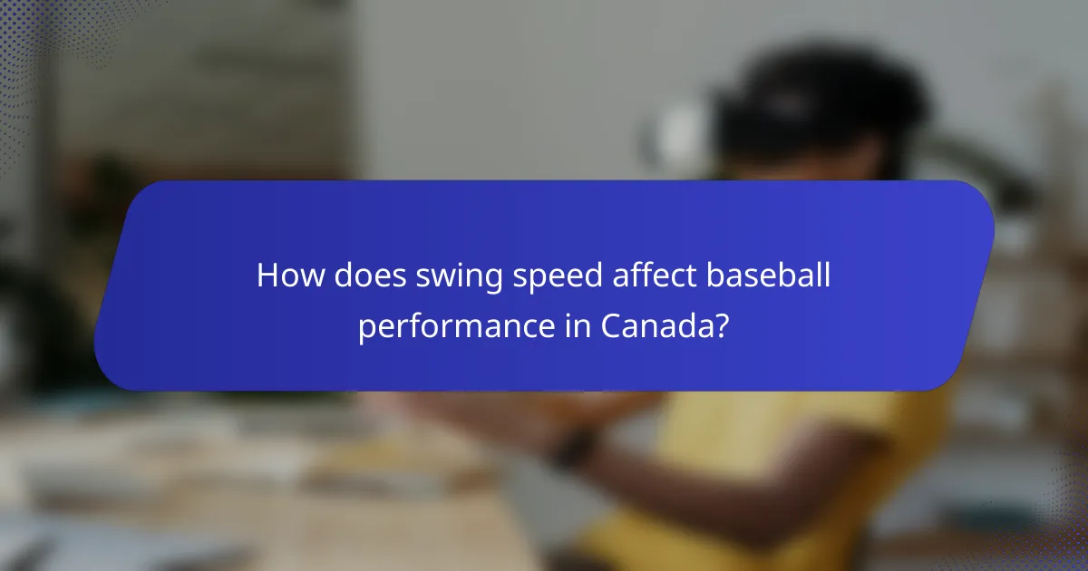 How does swing speed affect baseball performance in Canada?