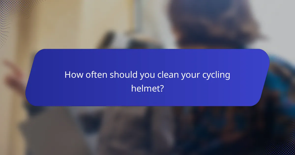 How often should you clean your cycling helmet?