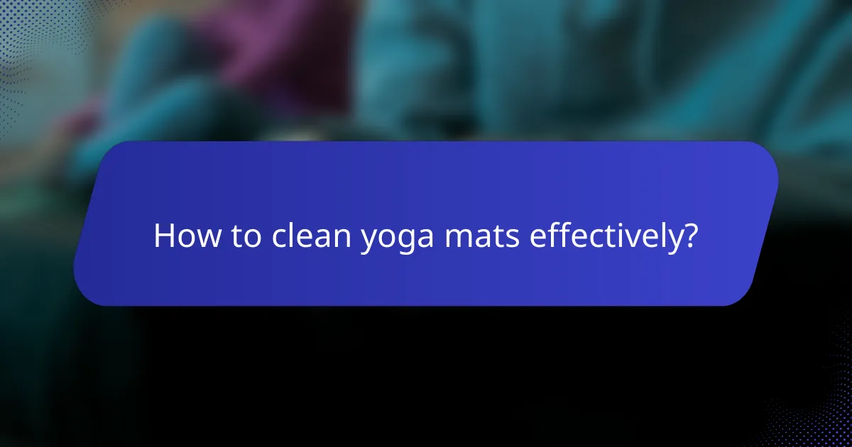 How to clean yoga mats effectively?