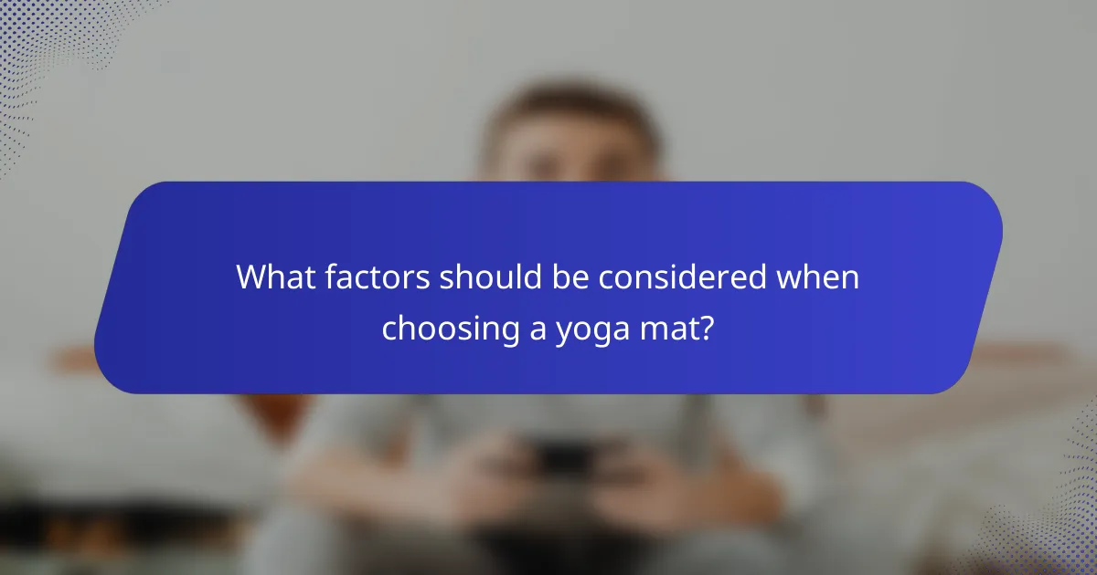 What factors should be considered when choosing a yoga mat?