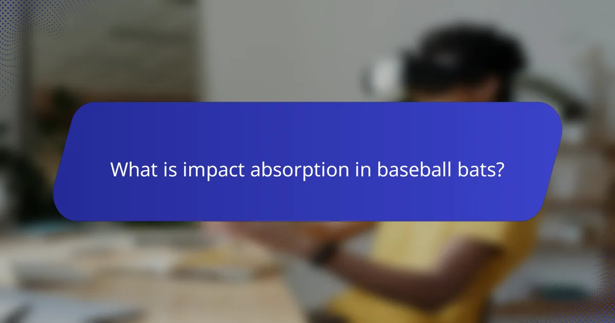 What is impact absorption in baseball bats?