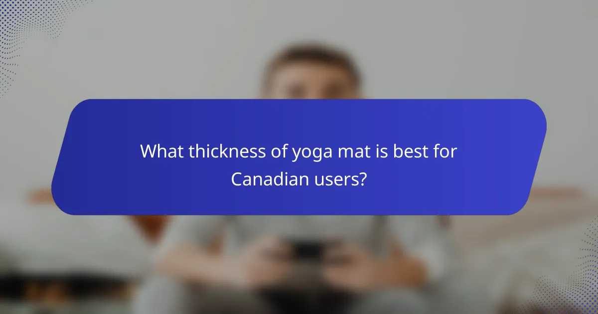 What thickness of yoga mat is best for Canadian users?